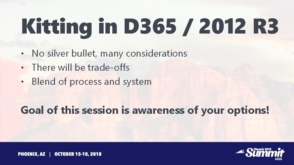 Kitting in D 365 / 2012 R 3 • No silver bullet, many considerations