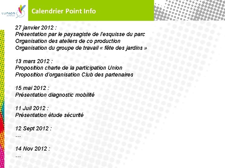 Calendrier Point Info 27 janvier 2012 : Présentation par le paysagiste de l’esquisse du