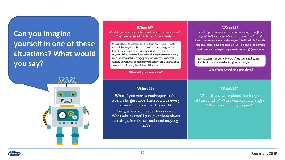 Can you imagine yourself in one of these situations? What would you say? 10