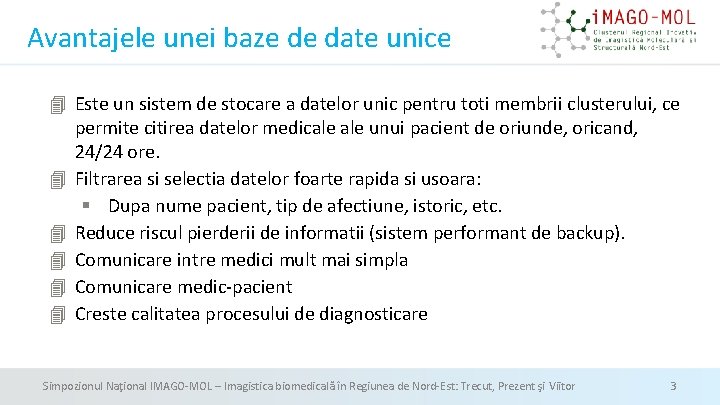 Avantajele unei baze de date unice Este un sistem de stocare a datelor unic Avantajele unei baze de date unice Este un sistem de stocare a datelor unic