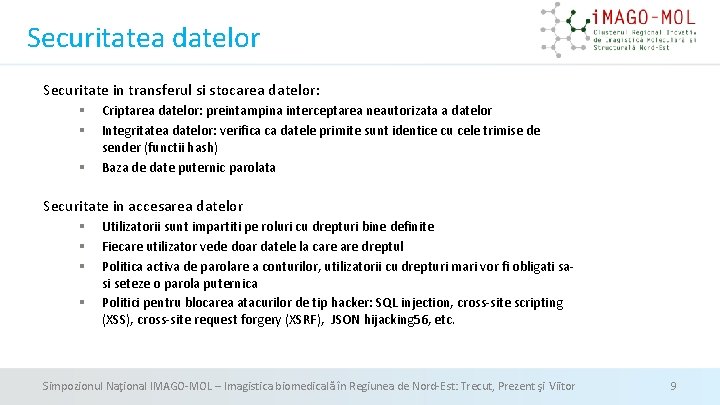 Securitatea datelor Securitate in transferul si stocarea datelor: § § § Criptarea datelor: preintampina Securitatea datelor Securitate in transferul si stocarea datelor: § § § Criptarea datelor: preintampina