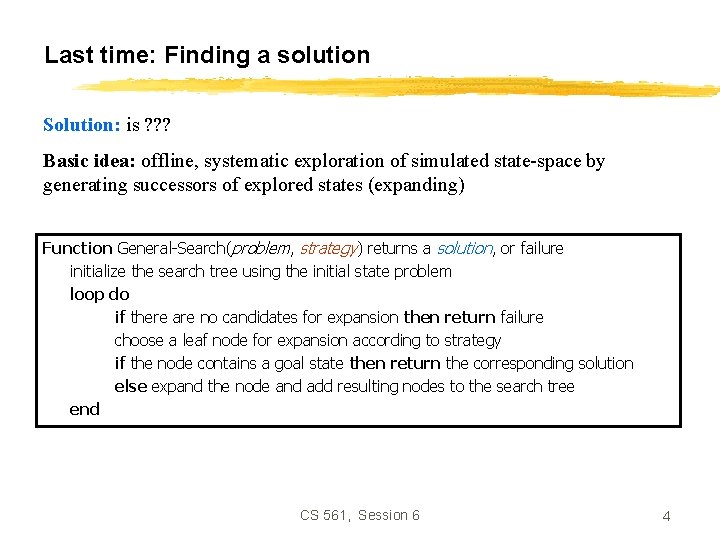 Last time: Finding a solution Solution: is ? ? ? Basic idea: offline, systematic