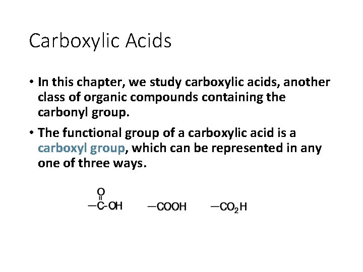 Carboxylic Acids • In this chapter, we study carboxylic acids, another class of organic