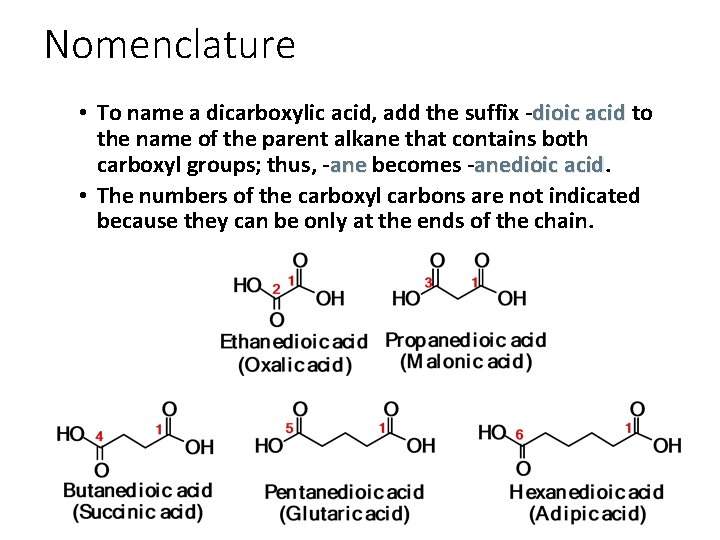 Nomenclature • To name a dicarboxylic acid, add the suffix -dioic acid to the