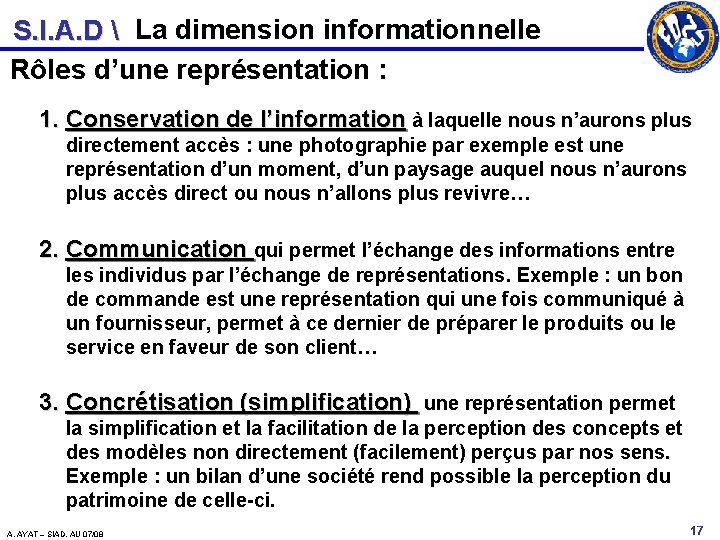 S. I. A. D  La dimension informationnelle Rôles d’une représentation : 1. Conservation