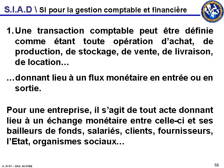 S. I. A. D  SI pour la gestion comptable et financière 1. Une