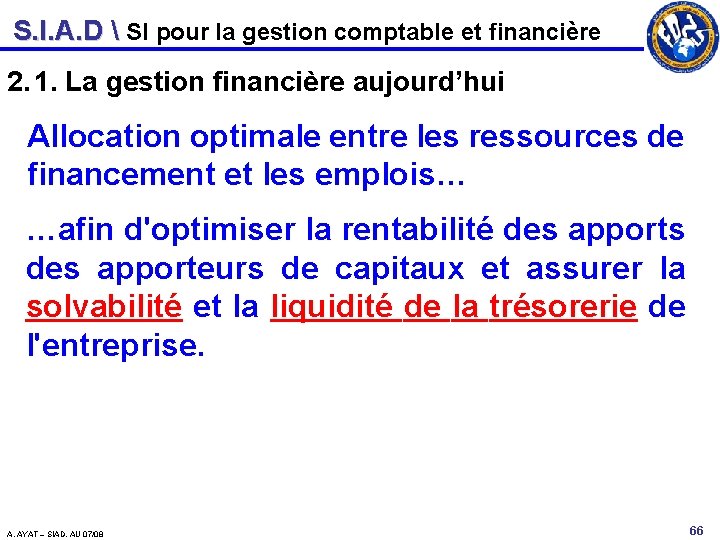S. I. A. D  SI pour la gestion comptable et financière 2. 1.