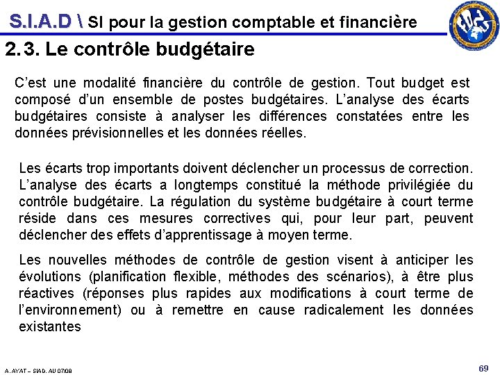 S. I. A. D  SI pour la gestion comptable et financière 2. 3.