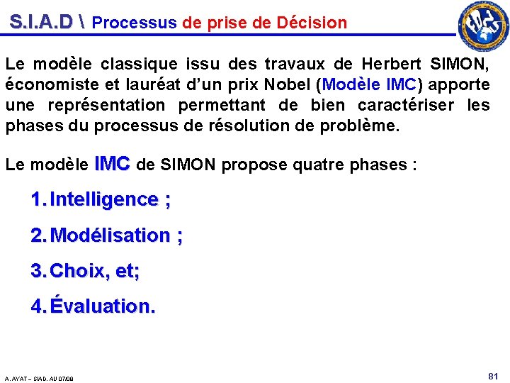 S. I. A. D  Processus de prise de Décision Le modèle classique issu