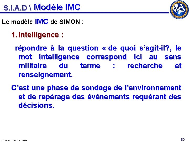 S. I. A. D  Modèle IMC Le modèle IMC de SIMON : 1.