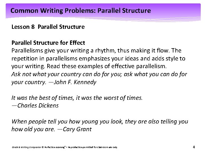 Common Writing Problems: Parallel Structure Lesson 8 Parallel Structure for Effect Parallelisms give your