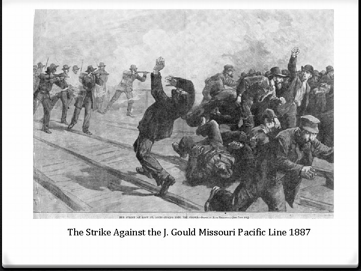 The Strike Against the J. Gould Missouri Pacific Line 1887 