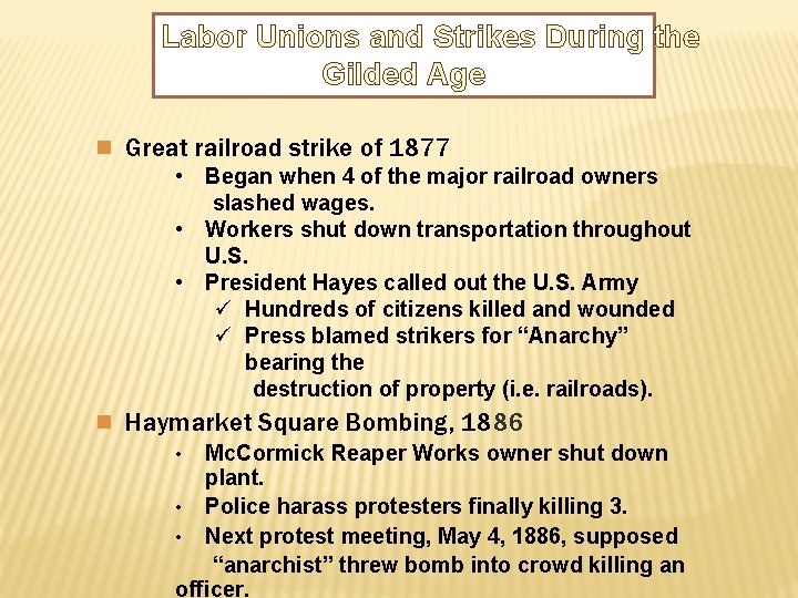 Labor Unions and Strikes During the Gilded Age n Great railroad strike of 1877