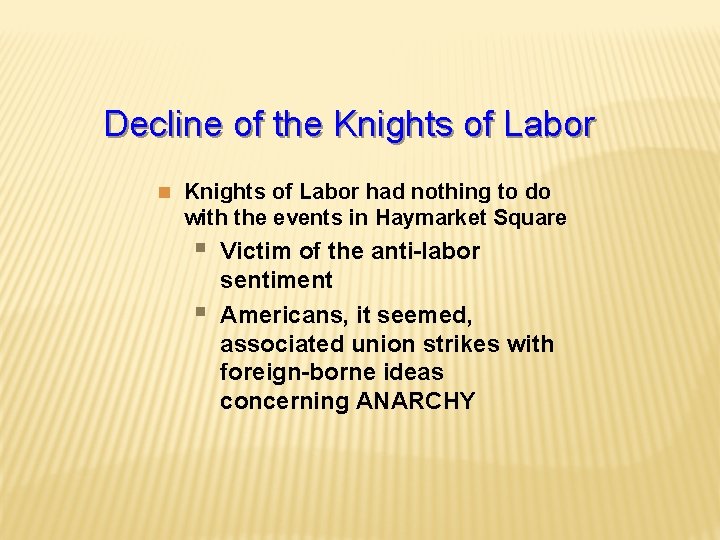 Decline of the Knights of Labor n Knights of Labor had nothing to do