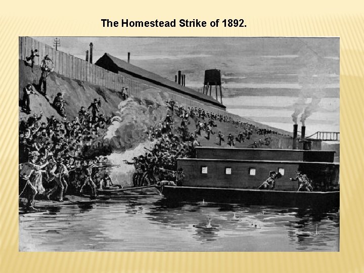 The Homestead Strike of 1892. 