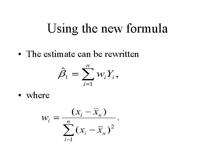 Using the new formula • The estimate can be rewritten • where 