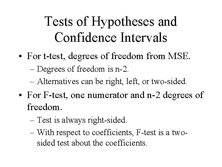 Tests of Hypotheses and Confidence Intervals • For t-test, degrees of freedom from MSE.