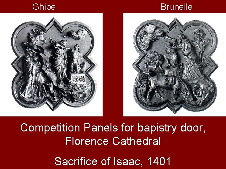 Ghibe rti Brunelle schi Competition Panels for bapistry door, Florence Cathedral Sacrifice of Isaac,