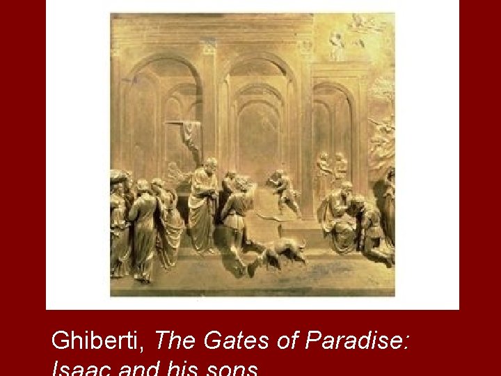 Ghiberti, The Gates of Paradise: 