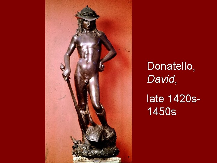 Donatello, David, late 1420 s 1450 s 