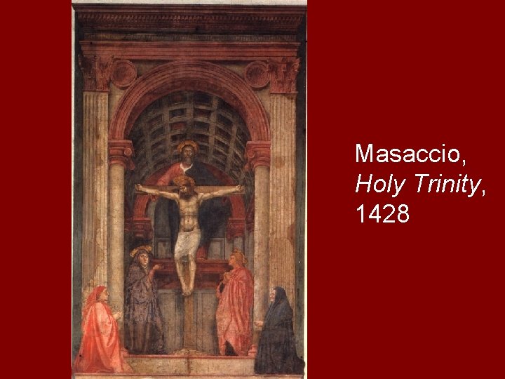 Masaccio, Holy Trinity, 1428 