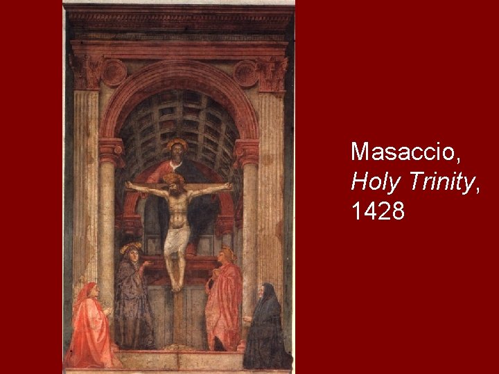 Masaccio, Holy Trinity, 1428 