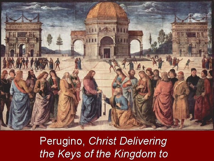 Perugino, Christ Delivering the Keys of the Kingdom to 