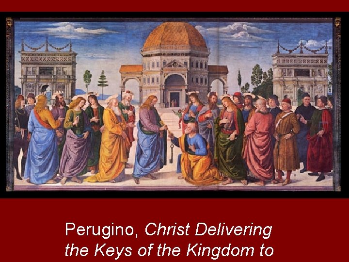 Perugino, Christ Delivering the Keys of the Kingdom to 
