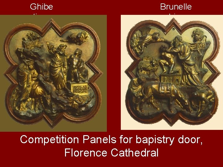 Ghibe rti Brunelle schi Competition Panels for bapistry door, Florence Cathedral 