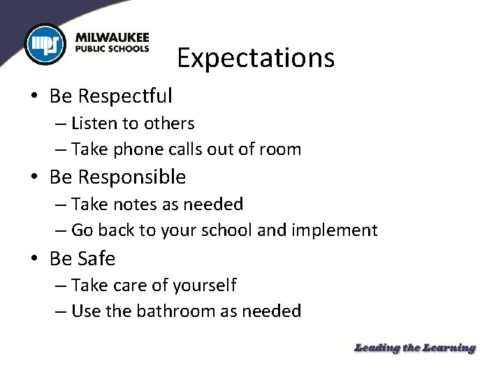 Expectations • Be Respectful – Listen to others – Take phone calls out of