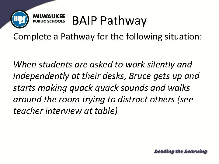 BAIP Pathway Complete a Pathway for the following situation: When students are asked to