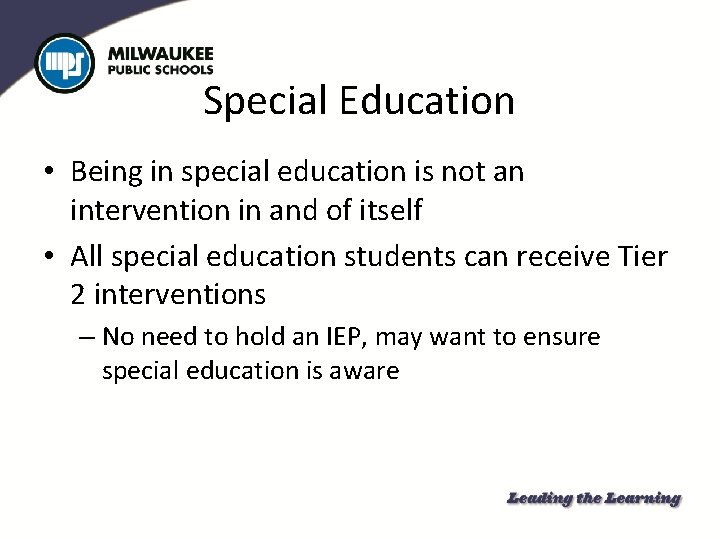 Special Education • Being in special education is not an intervention in and of
