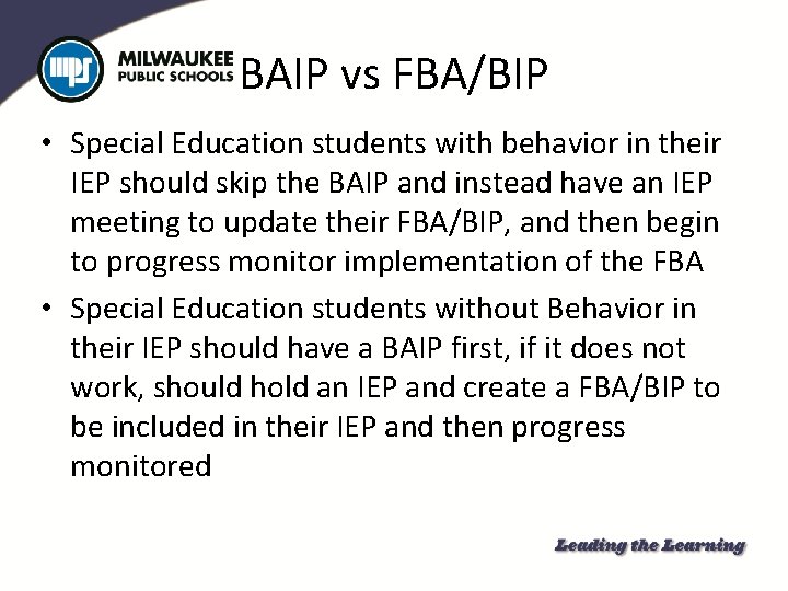 BAIP vs FBA/BIP • Special Education students with behavior in their IEP should skip