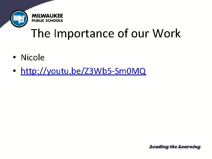 The Importance of our Work • Nicole • http: //youtu. be/Z 3 Wb 5