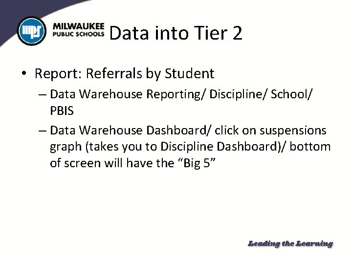 Data into Tier 2 • Report: Referrals by Student – Data Warehouse Reporting/ Discipline/