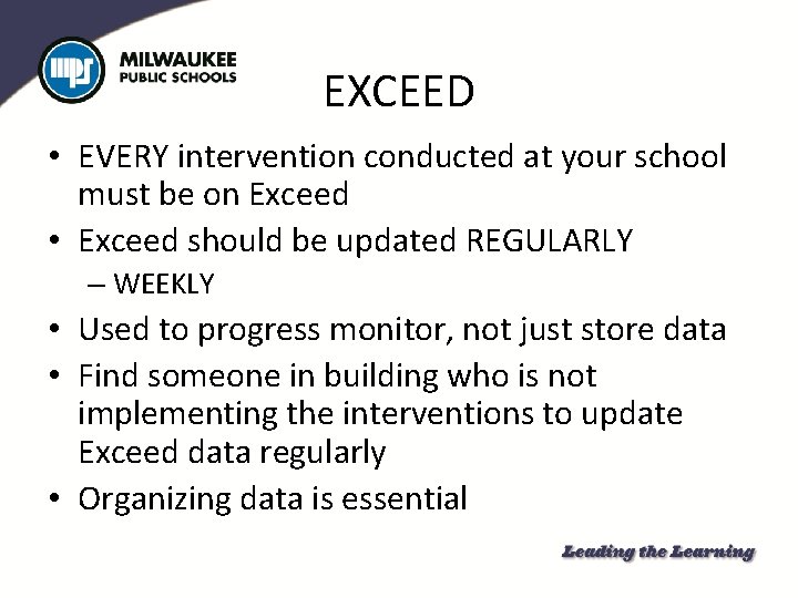 EXCEED • EVERY intervention conducted at your school must be on Exceed • Exceed