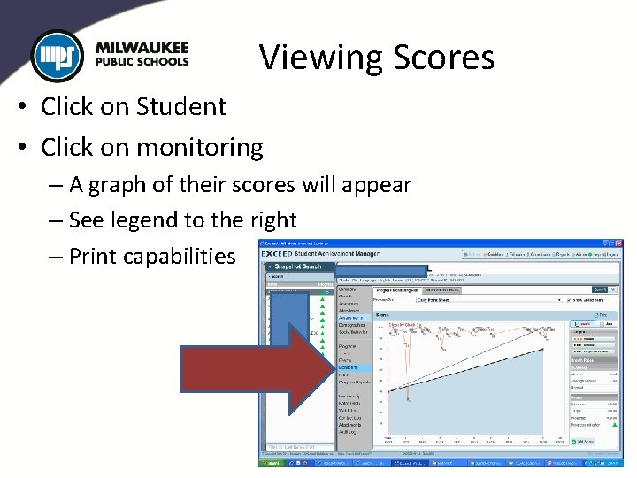 Viewing Scores • Click on Student • Click on monitoring – A graph of