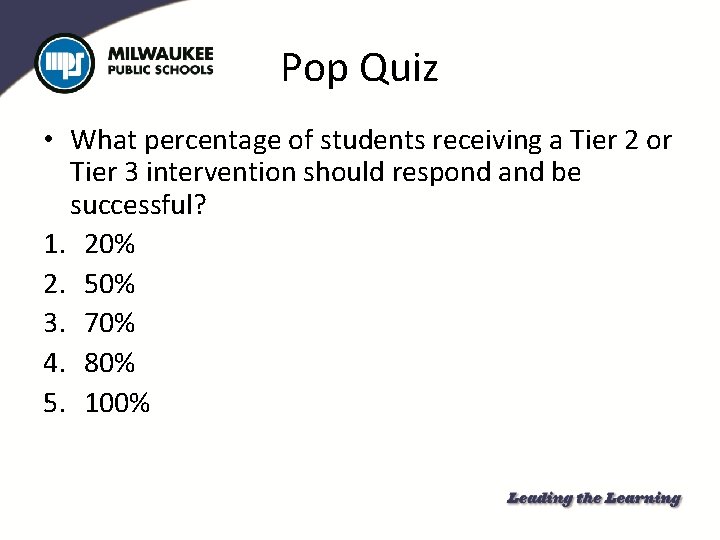 Pop Quiz • What percentage of students receiving a Tier 2 or Tier 3