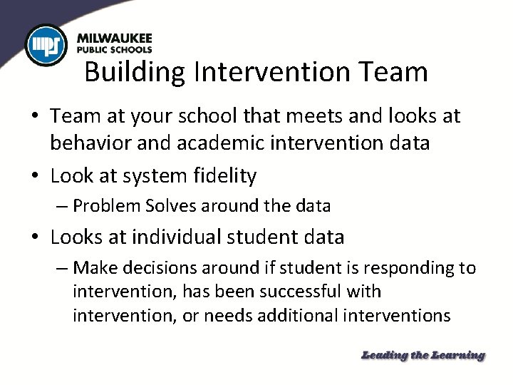 Building Intervention Team • Team at your school that meets and looks at behavior