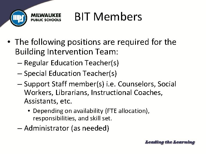 BIT Members • The following positions are required for the Building Intervention Team: –