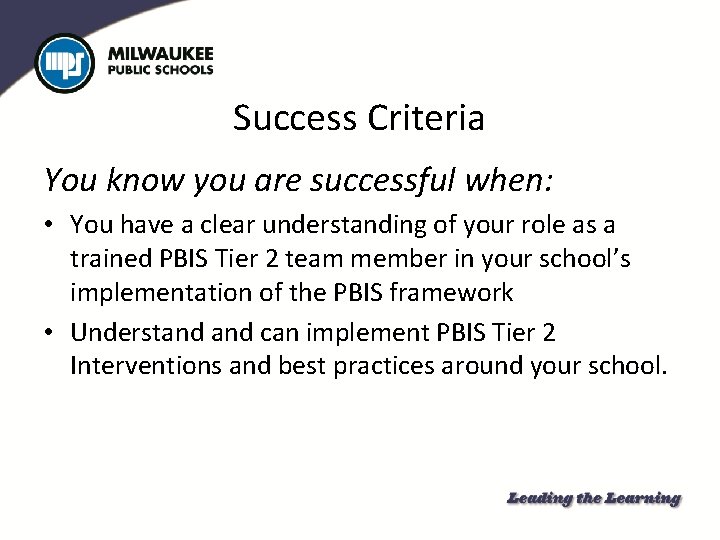 Success Criteria You know you are successful when: • You have a clear understanding