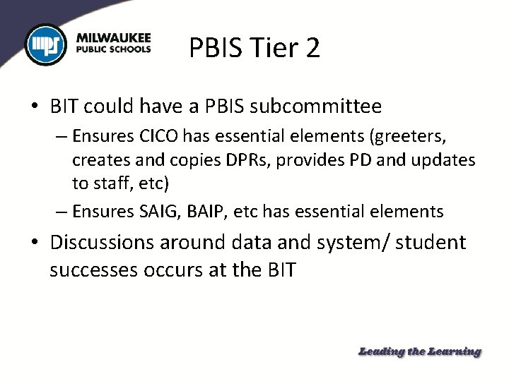 PBIS Tier 2 • BIT could have a PBIS subcommittee – Ensures CICO has