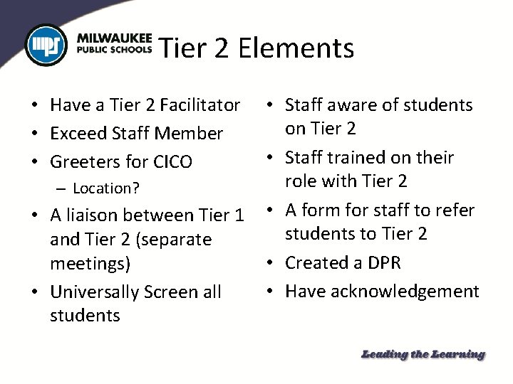 Tier 2 Elements • Have a Tier 2 Facilitator • Exceed Staff Member •