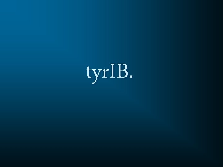 tyr. IB. 