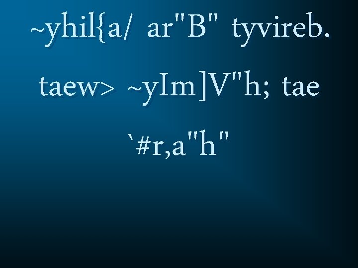 ~yhil{a/ ar"B" tyvireb. taew> ~y. Im]V"h; tae `#r, a"h" 