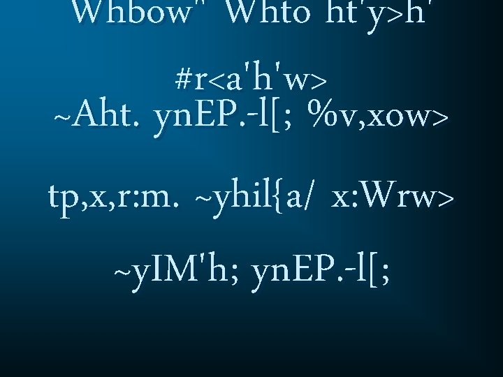 Whbow" Whto ht'y>h' #r<a'h'w> ~Aht. yn. EP. -l[; %v, xow> tp, x, r: m.