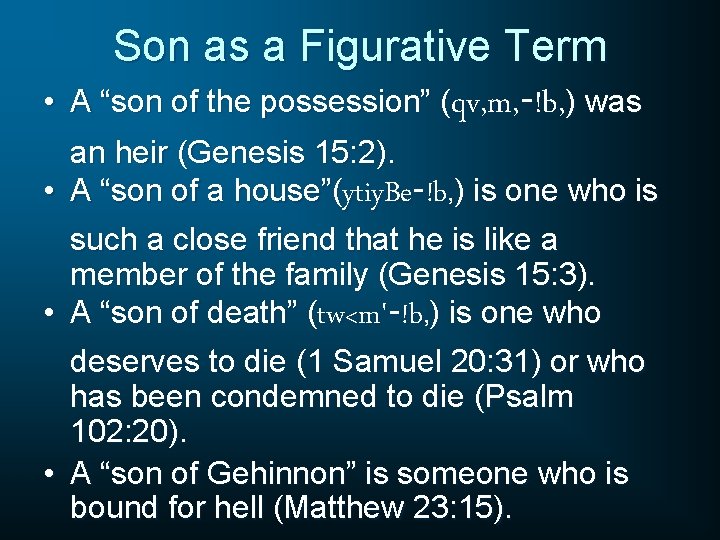  • • Son as a Figurative Term A “son of the possession” (qv,