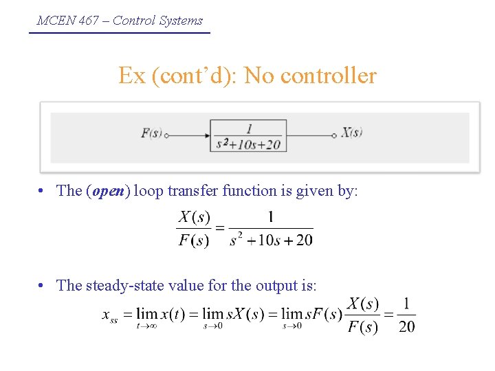 MCEN 467 – Control Systems Ex (cont’d): No controller • The (open) loop transfer