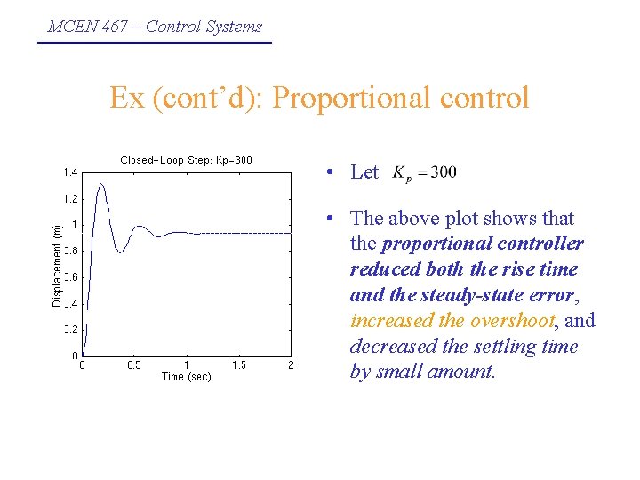 MCEN 467 – Control Systems Ex (cont’d): Proportional control • Let • The above