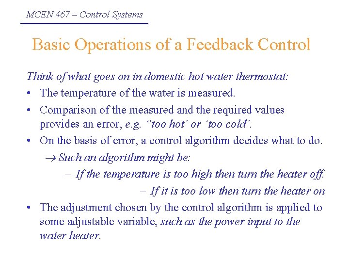 MCEN 467 – Control Systems Basic Operations of a Feedback Control Think of what